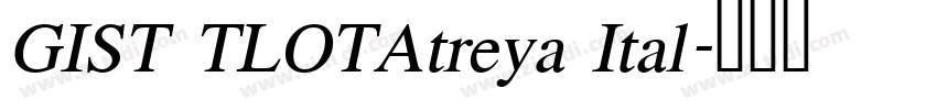 GIST TLOTAtreya Ital字体转换